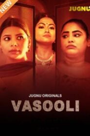 Vasooli (2025) Season 01 – Hindi Jugnu – 🔞 – Full Movie Download & Watch FREE – MovieHuntBD