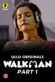 Walkman (2022) Season 01 – Hindi Ullu – đ – Full Series Download & Watch FREE – MovieHuntBD