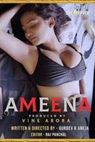 Ameena (2021) Season 1 ShotFlix Original – 🔞 – Full Series Download & Watch FREE – MovieHuntBD