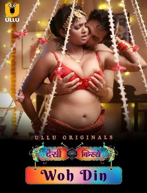 Desi Kisse: Woh Din (2023) Ullu – 🔞 – Full Series Download & Watch FREE – MovieHuntBD