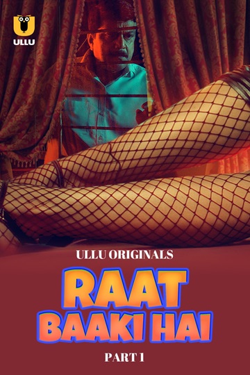 Raat Baaki Hai (2024) Season 1 Part 1 (Ullu Originals) – 🔞 – Full Series Download & Watch FREE – MovieHuntBD