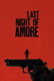 Last Night of Amore (2023) Dual Audio Hindi ORG – Full Movie Download & Watch FREE – MovieHuntBD