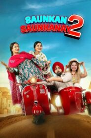 Saunkan Saunkanay 2 (2025) Punjabi ZEE5 WEB-DL H264 AAC 1080p 720p 480p – Full Movie Download & Watch FREE – MovieHuntBD