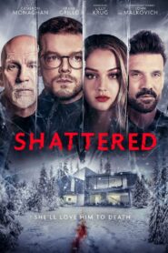 Shattered (2022) WEB-DL H264 AAC 1080p 720p 480p – Full Movie Download & Watch FREE – MovieHuntBD