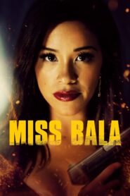 Miss Bala (2019) Dual Audio [Hindi ORG-English] BluRay – WEB-DL H264 AAC 1080p 720p 480p Download & Watch FREE