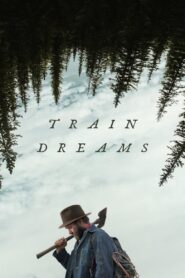 Train Dreams (2025) Dual Audio [Hindi ORG-English] Netflix – WEB-DL H264 AAC 1080p 720p 480p Download & Watch FREE