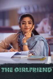 The Girlfriend (2025) Hindi Dual – 4K – WEB-DL H264 AAC 1080p 720p 480p Download & Watch FREE
