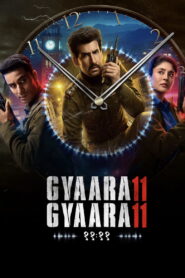 Gyaarah Gyaarah (2024) – WEB-DL H264 AAC 1080p 720p 480p Download & Watch FREE