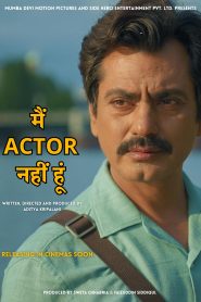 I’m Not An Actor (2026) [Main Actor Nahin Hoon]