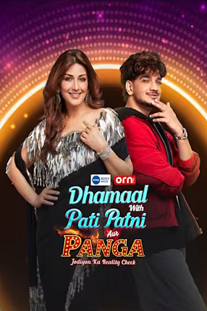 Dhammal with Pati Patni Aur Panga – Jodiyon Ka Reality Check (2026)[Season 02(E1-E6)]